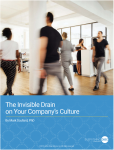 The Invisible Drain on Your Company’s Culture The Invisible Drain on Your Company’s Culture